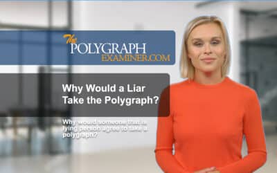 Why would someone that is lying, agree to take a polygraph?